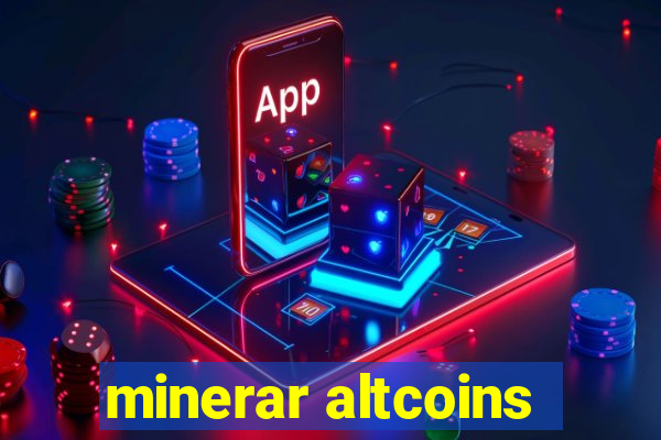 minerar altcoins